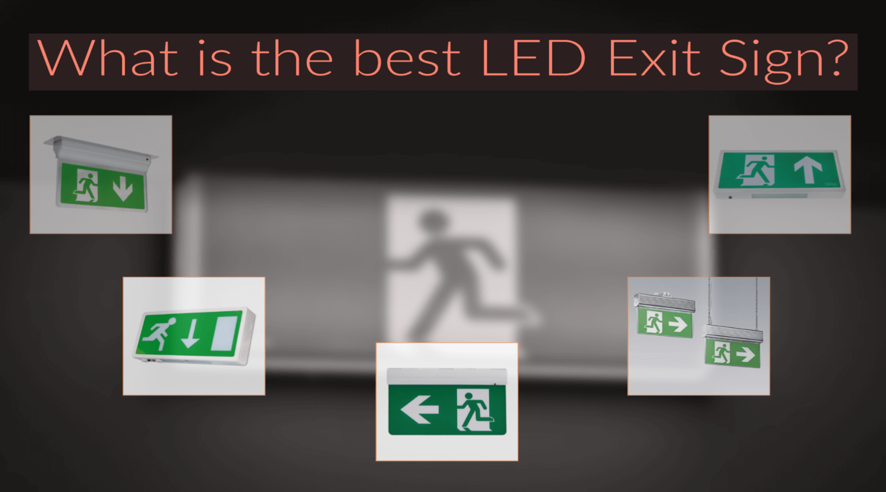What is the Best LED Emergency Exit Sign?