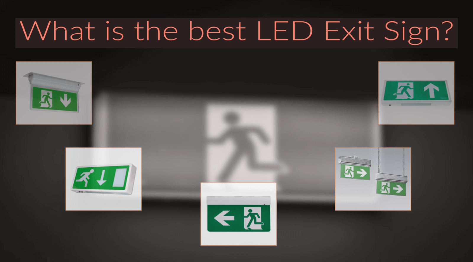 What is the Best LED Emergency Exit Sign?